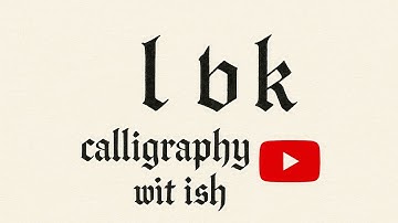 Gothic Calligraphy Tutorial | Letters l, b, k