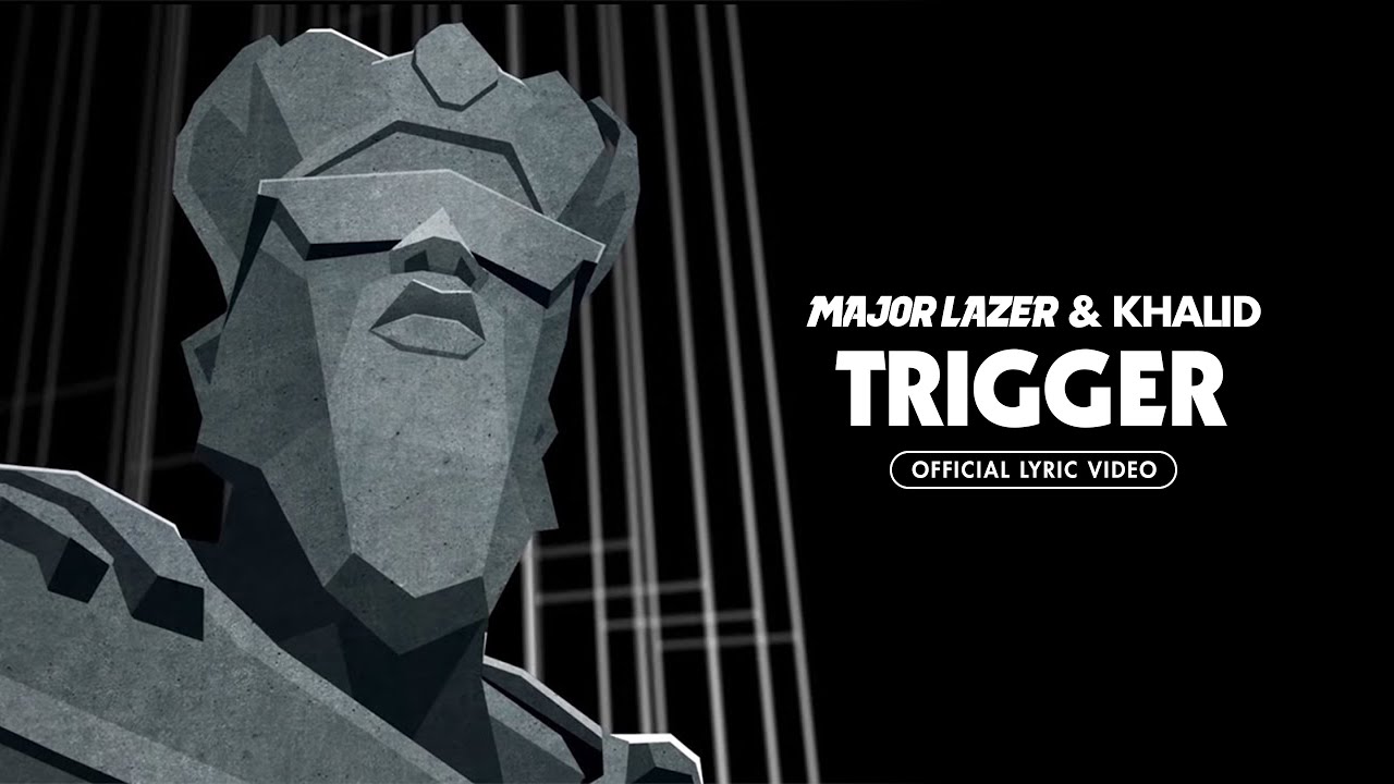 Major Lazer Khalid Trigger Official Lyric Video Youtube