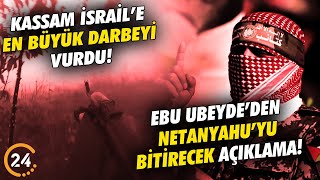 Kassam İsrail’e En Büyük Darbeyi Vurdu! Ebu Ubeyde’den Netanyahu’yu Bitirecek Açıklama!