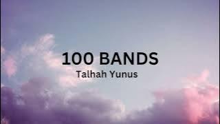 Talhah Yunus 100 BANDS (lyrics)