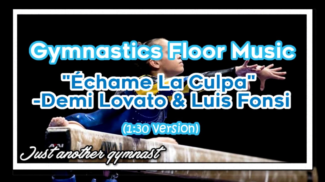 Gymnastics Floor Music "Échame La Culpa" Demi Lovato & Luis Fonsi (1