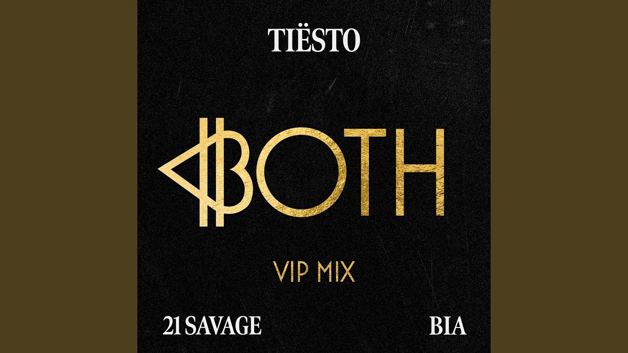 BOTH (Tiësto's VIP Mix) (feat. 21 Savage)