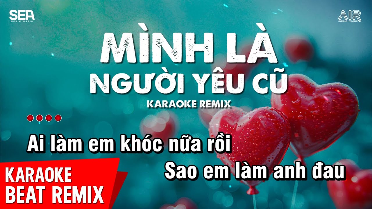 Mình Là Người Yêu Cũ Karaoke Remix - Khả Hiệp ♫ Ai Làm Em Khóc Nữa Rồi Karaoke Remix