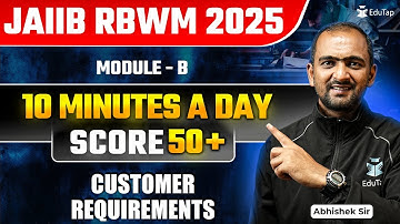 JAIIB Free Online Classes 2025  | JAIIB RBWM Module B Customer Requirements | JAIIB Important Topics