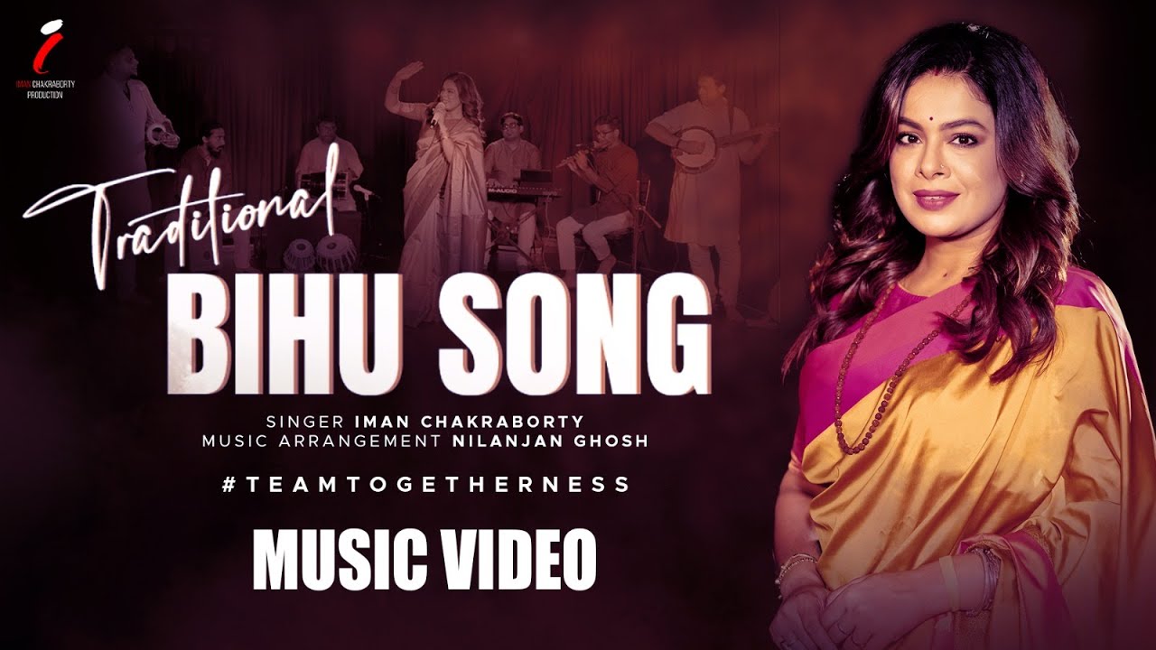 Traditional Bihu Song | Iman Chakraborty | Team Togetherness | Iman Chakraborty Production