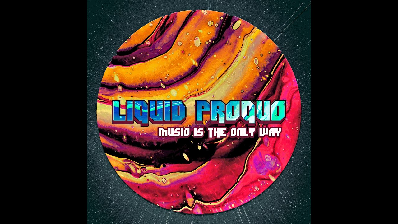 Liquid Proquo - Music is the Only Way (Videoclip)