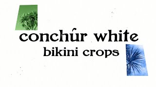 Conchúr White - Bikini Crops