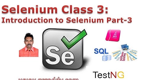 Selenium 3: Introduction to Selenium Part-3