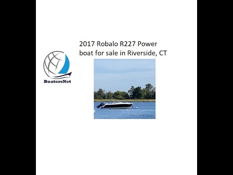 2017 Robalo R227 Power boat for sale in Riverside, CT. $50,000. @BoatersNetVideos