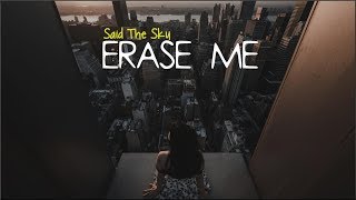 Said The Sky - Erase Me ft. NÉONHÈART (Lyrics)