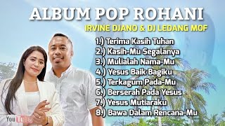 ALBUM POP ROHANI ( IRVINE DJANO & DJ LEDANG MOF ) - GERRSO MUSIKKA ❤️🎚️
