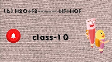 Identify the reducing agent in the following reactions (b) H2O + F2 → HF + HOF