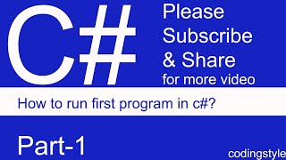 codingstyle c# console part1 , c# for beginners , first c# console program.