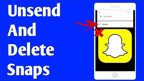 How To Unsend And Delete Snap Photo Video And Messages On Snapchat