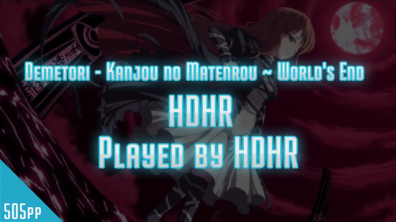 Osu! HDHR | Demetori - Kanjou no Matenrou ~ World's End | HDHR | 505pp