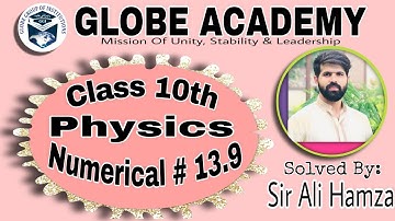 Numerical 13.9| Ch 13| 10th Physics| Numerical Series| Conceptual Solution| Easy | By Sir Ali Hamza
