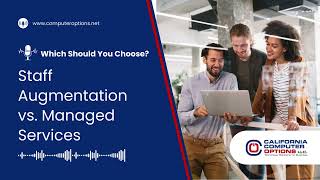 Staff Augmentation vs. Managed Services: Which One Should You Choose?
