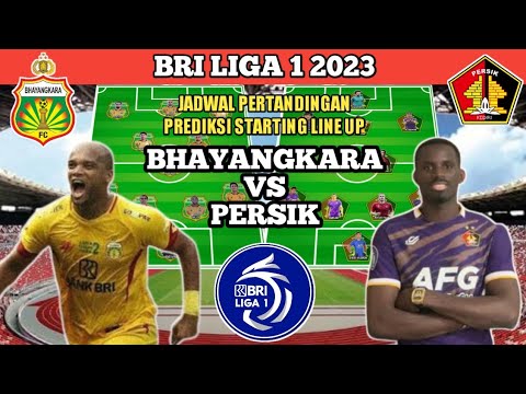 BHAYANGKARA FC VS PERSIK KEDIRI ❗ PREDIKSI STARTING LINE UP LIGA 1 2023 PEKAN KE 19