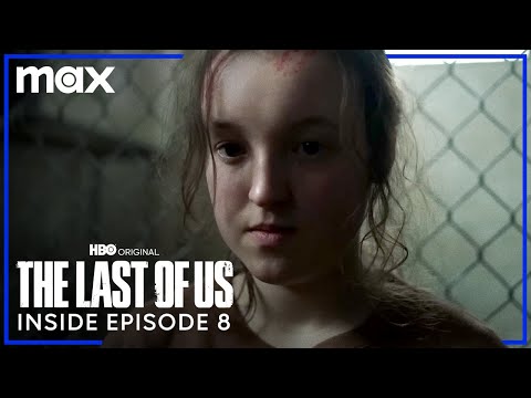 The Last of Us | Inside the Episode - 8 | Max