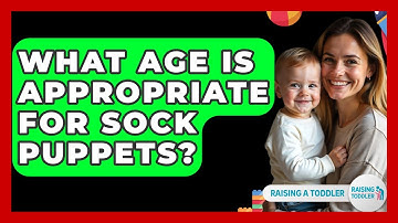 What Age Is Appropriate For Sock Puppets? - Raising A Toddler