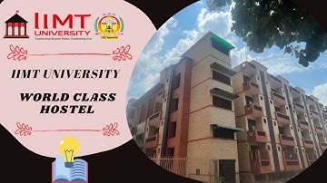 IIMT University |  World Class Hostel | Feel Like Home