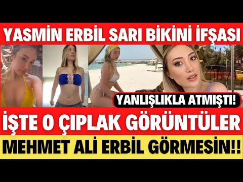 YASMİN ERBİL İFŞA SARI BİKİNİSİ ÇIPLAK POZLARI SON DAKİKA MEHMET ALİ ERBİL GÖRMESİN