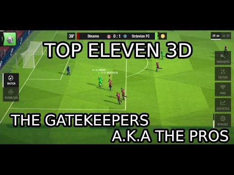 Top Eleven 3D Gameplay: The Gatekeepers Discussion