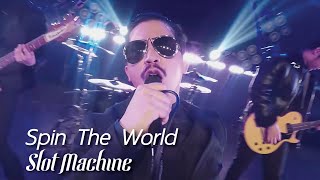 Slot Machine - Spin The World [Official Music Video]