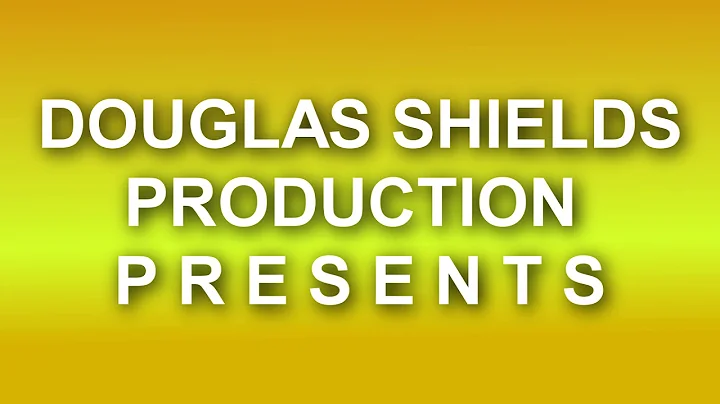 DOUGLAS SHIELDS PRODUCTION PRESENTS