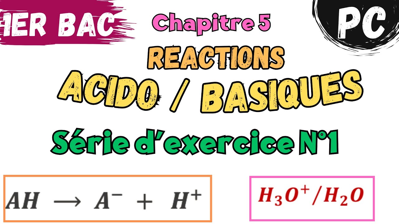 1BAC Sc Ex | Chimie | Chapitre 5 : les réactions acido-basiques  | série d'exercices N°1