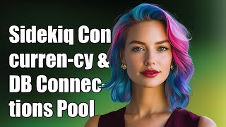 Sidekiq concurrency and database connections pool
