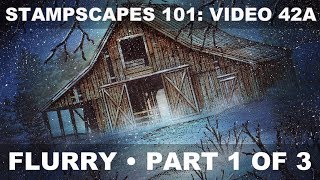 Stampscapes 101: Video 42A. Flurry. Part 1 of 3.