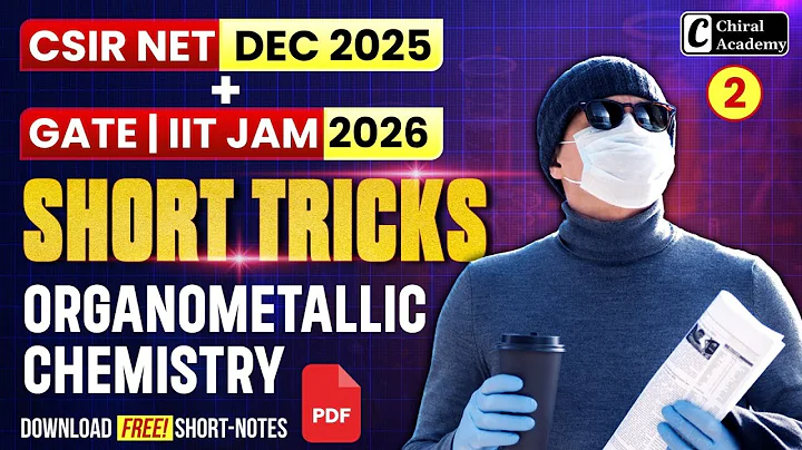 Organometallic 02 - Short Notes & Tricks | CSIR NET DEC 2025, GATE & IIT JAM 2026