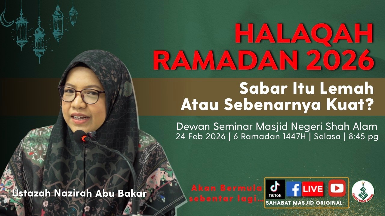 Ustazah Nazirah Abu Bakar - Halaqah : Sabar itu Lemah, Atau Sebenarnya Kuat?