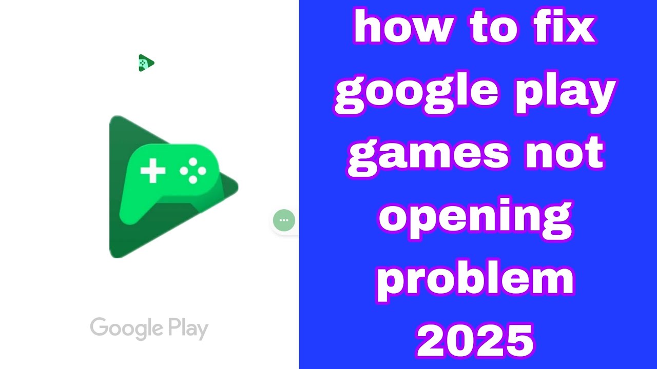 how to fix google play games not opening problem 2025 - YouTube