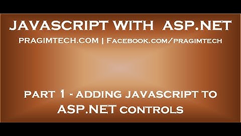 Adding JavaScript to ASP NET controls