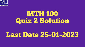 Mth 100 quiz No 2 solution 2023 | Last date 25-01-2023