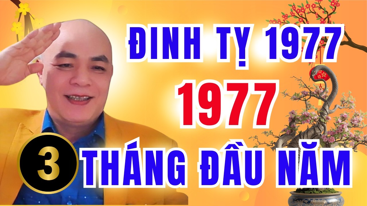 Tuổi Đinh Tỵ 1977 Năm 2026 Bính Ngọ | Thoát Tam Tai  – Tháng 3 Mở Vận Tài Lộc