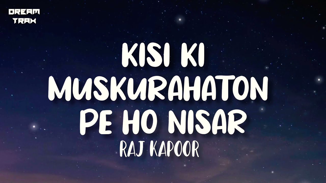 Kisi Ki Muskurahaton Pe Ho Nisar Lyrics  Raj Kapoor  Anari  Mukesh