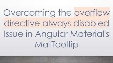 Overcoming the overflow directive always disabled Issue in Angular Material