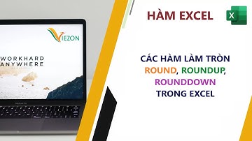 Excel Cơ bản: Bài 19 - Các hàm làm tròn ROUND, ROUNDUP, ROUNDDOWN Trong Excel
