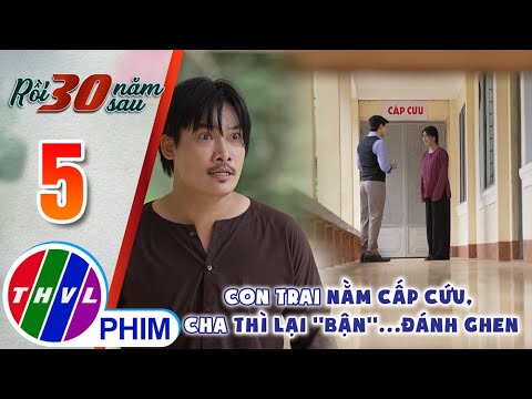 #1 Con trai cưng đang nằm cấp cứu, cha thì lại ''bận''...đánh ghen | RỒI 30 NĂM SAU - TẬP 5 Mới Nhất 25 #1 Con trai cưng đang nằm cấp cứu, cha thì lại ''bận''…đánh ghen | RỒI 30 NĂM SAU – TẬP 5 Mới Nhất