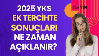 2025 Yks Ek Tercih Sona Eriyor 2025 Yks Ek Tercih Sonuçlar Ne Zaman Açıklanır? Kayıt İşlemleri
