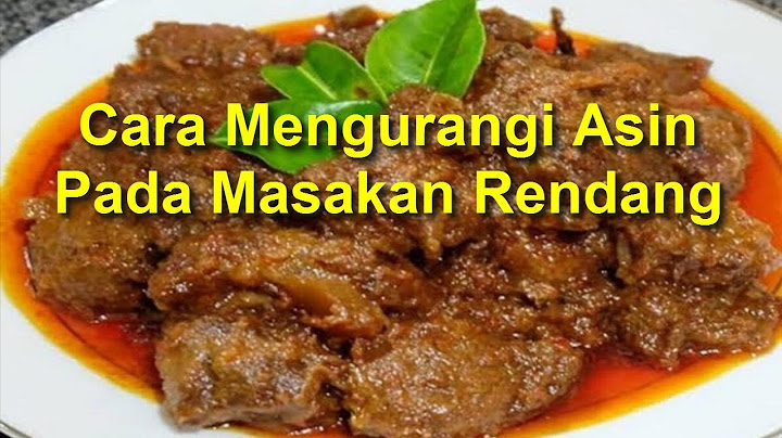 Cara Mengurangi Asin Pada Masakan Rendang