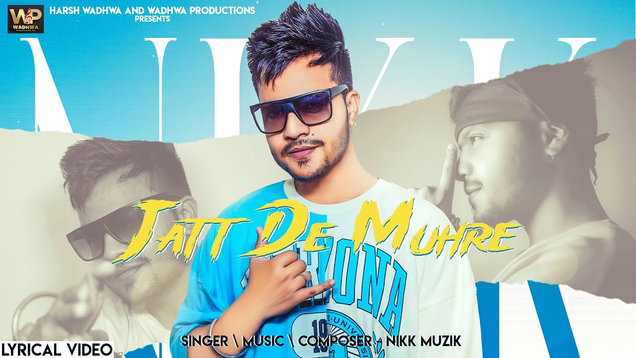 Jatt De Muhre (Full Song) Nikk Muzik | Wadhwa Productions | New Punjabi Songs 2022