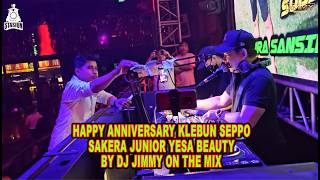 HAPPY ANNIVERSARY KLEBUN SEPPO SAKERA JUNIOR YESA BEAUTY BY DJ JIMMY ON THE MIX