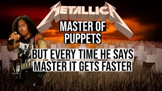 Master of Puppets but Everytime he says MASTER the music gets faster - Guitar and Vocals
