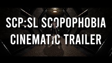 SCP:SL Scopophobia Cinematic Fan Trailer