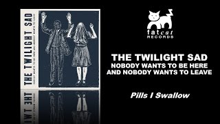 The Twilight Sad - Pills I Swallow [Nobody Wants To Be Here...] chords