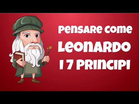 Video: 7 Principi Di Leonardo Da Vinci - Visualizzazione Alternativa